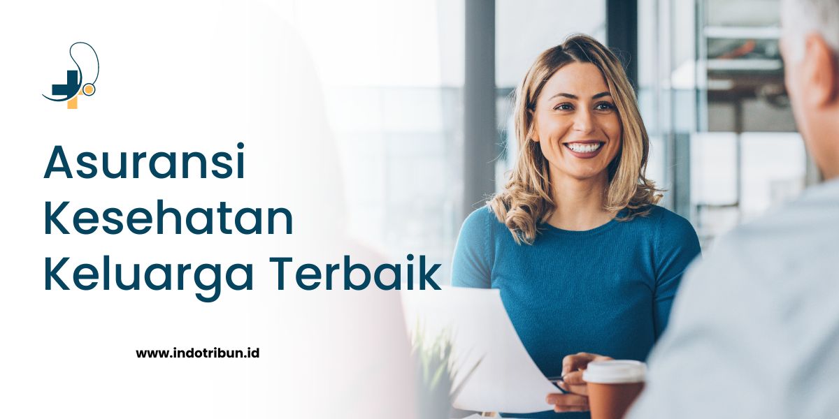 Asuransi Kesehatan Terbaik Untuk Keluarga Besar