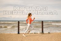 TIPS MENJAGA MOTIVASI SAAT BEROLAHRAGA