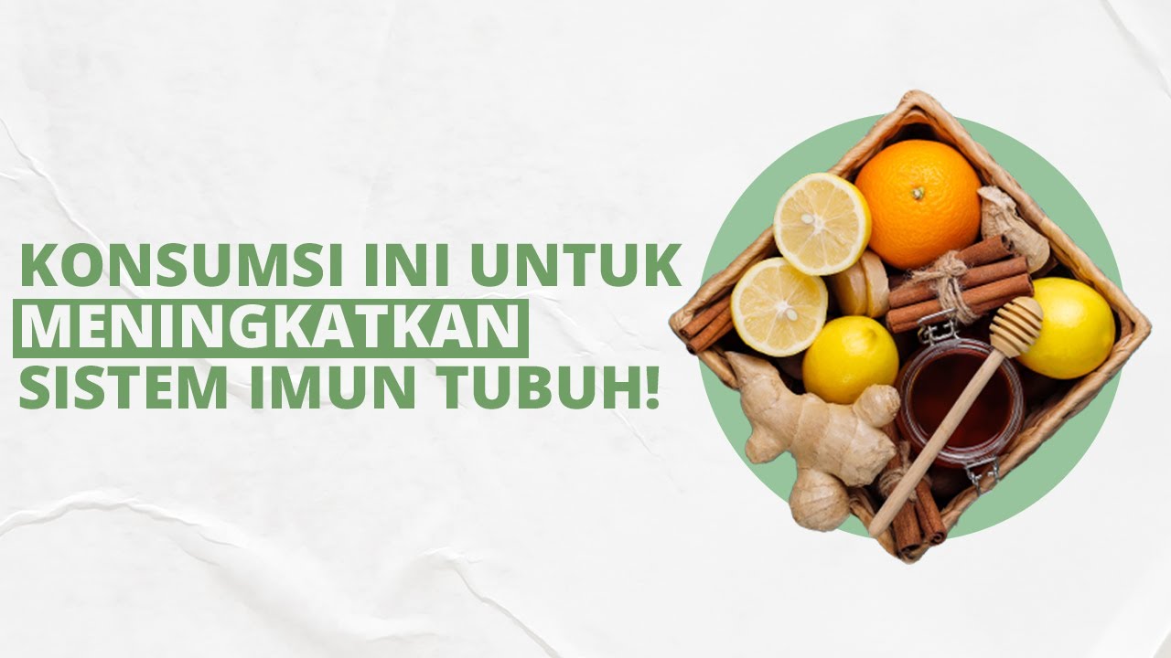 Cara Meningkatkan Sistem Imun Dengan Makanan